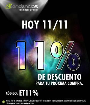 HOY 11/11/2014 LLEVATE UN 11% DE DESCUENTO PARA TU PROXIMA COMPRA